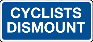 Cyclists Dismount Sign